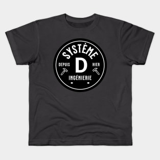 System D - The French System of Whatever Works! Kids T-Shirt